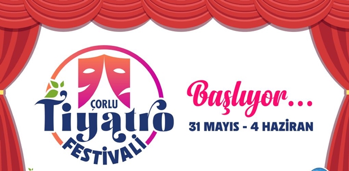 Çorlu Tiyatro Festivali 31 Mayıs 4 Haziran tarihleri arasında
