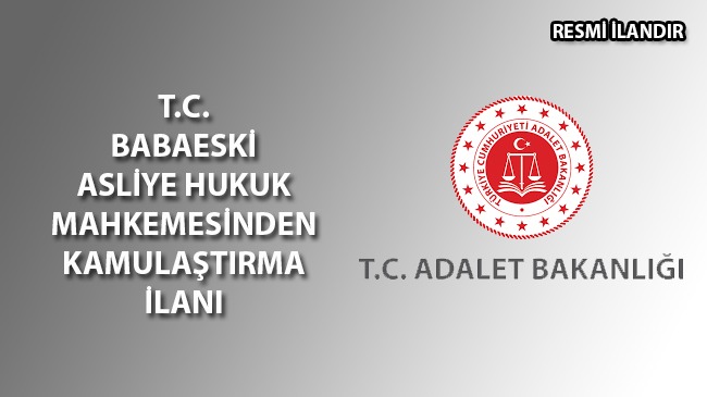 T.C. BABAESKİ ASLİYE HUKUK MAHKEMESİNDEN