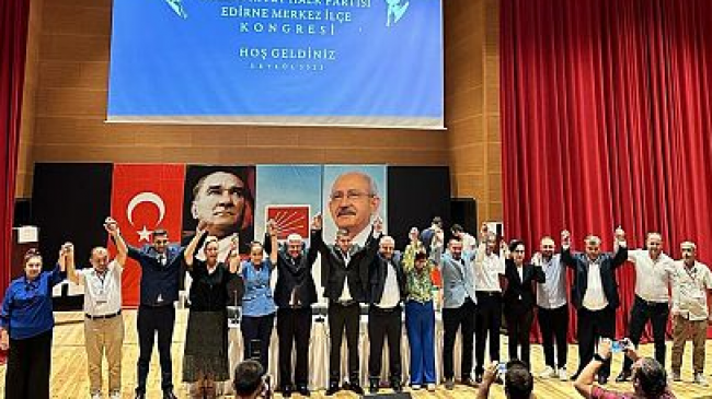CHP Edirne Merkez İlçe Örgütü Kongresi Gerçekleştirildi