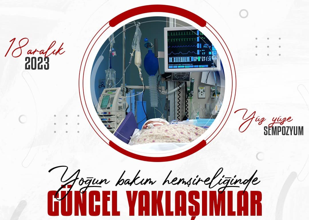 Yoğun Bakım Hemşireliğinde Güncel Yaklaşımlar Sempozyumu 18 Aralık'ta