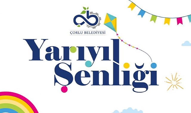 Çorlu Belediyesi Yarıyıl Şenliği Başlıyor!