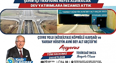 Çevreyolu Köprülü Kavşağı Projesi ve Yarbay Hüseyin Avni Bey Alt Geçidi 27 Şubat Salı Günü Açılıyor